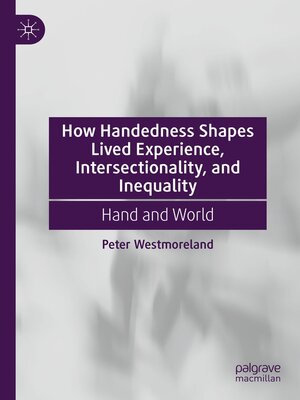 cover image of How Handedness Shapes Lived Experience, Intersectionality, and Inequality